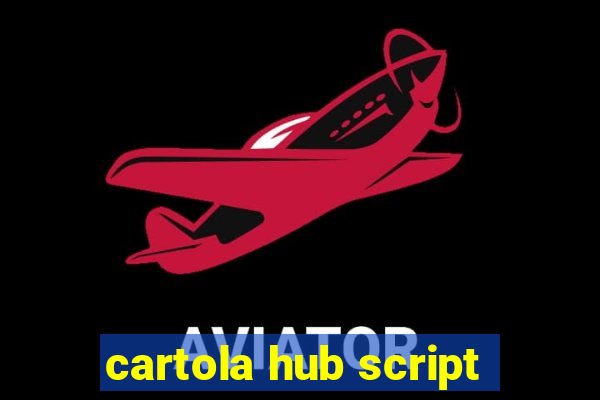 cartola hub script